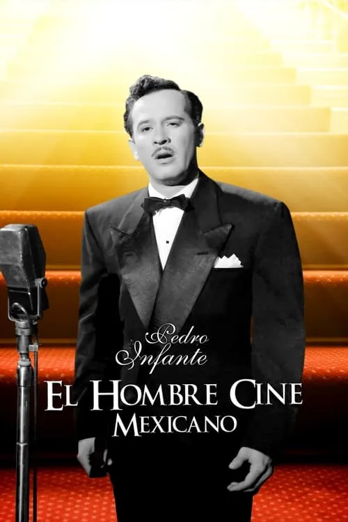 El hombre cine mexicano: Pedro Infante, el mito (фильм)