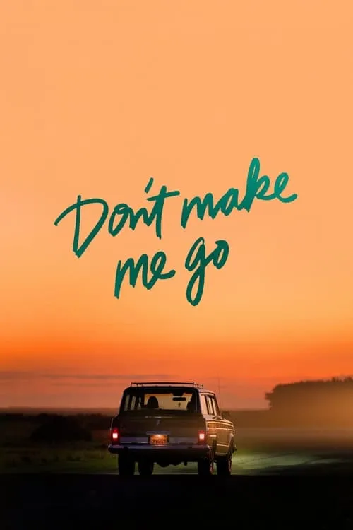 Don't Make Me Go (movie)