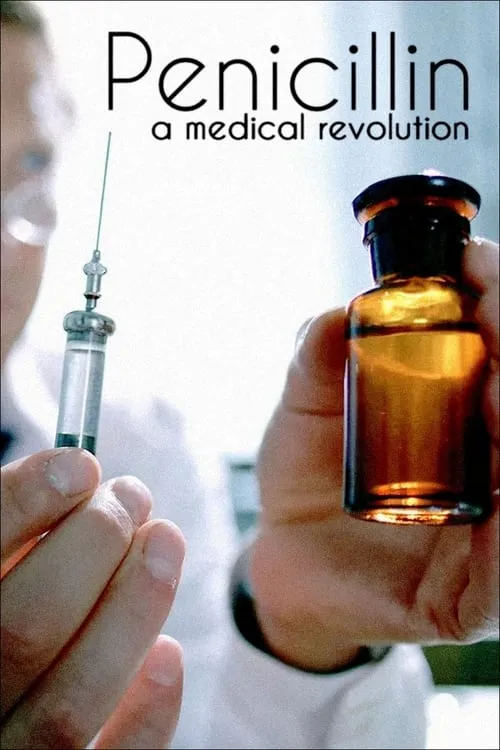 Penicillin: A Medical Revolution (movie)