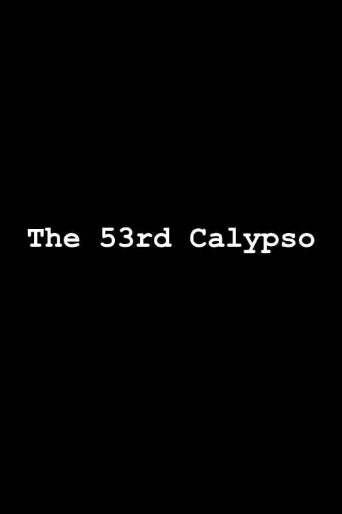 The 53rd Calypso (movie)