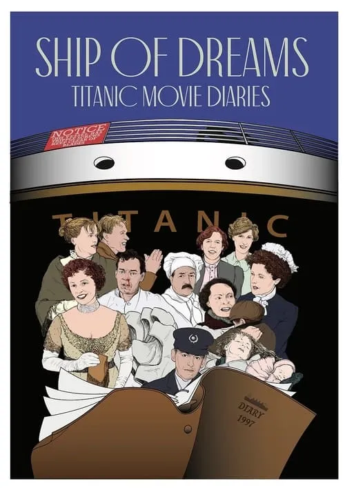 Ship of Dreams: Titanic Movie Diaries (фильм)