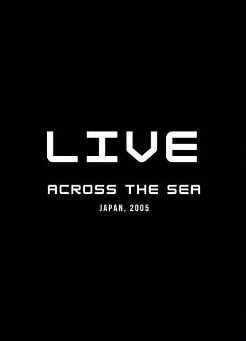 Across the Sea: Live in Japan (movie)