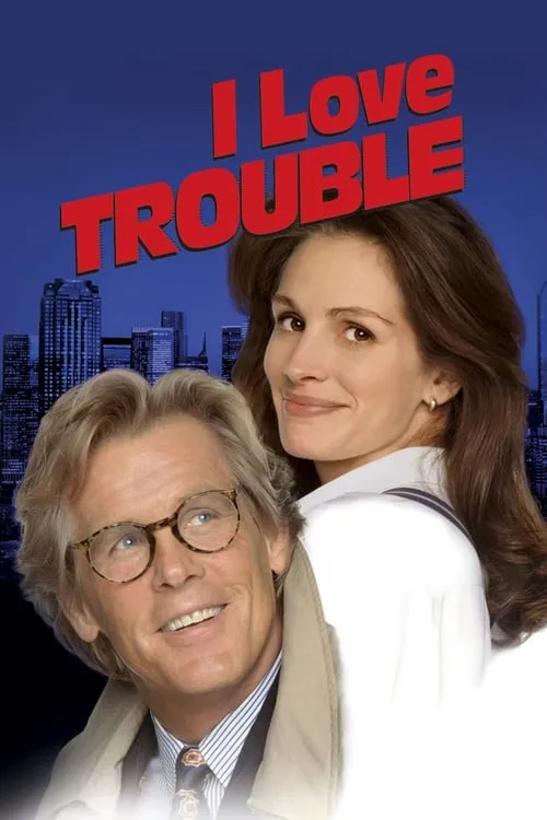 I Love Trouble (movie)