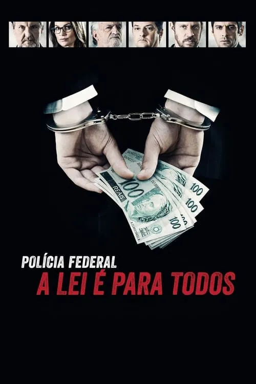 Polícia Federal: A Lei é Para Todos - Os Bastidores da Operação Lava Jato (movie)