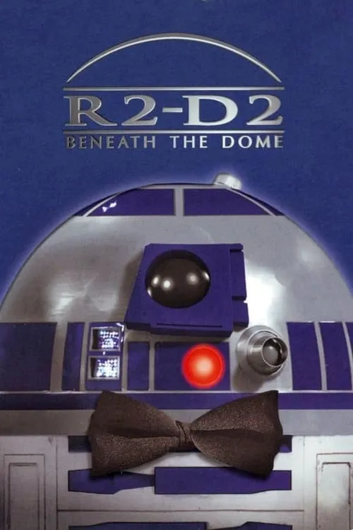 R2-D2: Beneath the Dome (movie)