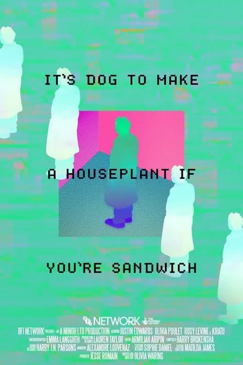 It's Dog to Make A Houseplant If You're Sandwich (movie)