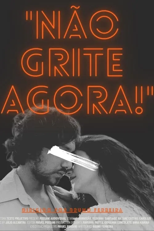 "Não Grite Agora!"