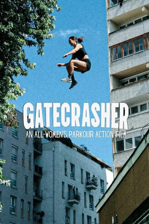 GATECRASHER: An All-Women’s Parkour Action Film (movie)