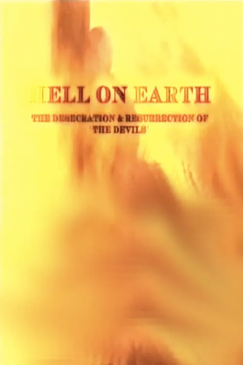 Hell on Earth: The Desecration & Resurrection of The Devils (movie)