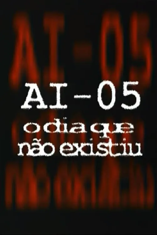 AI-5 - O Dia que Não Existiu (movie)