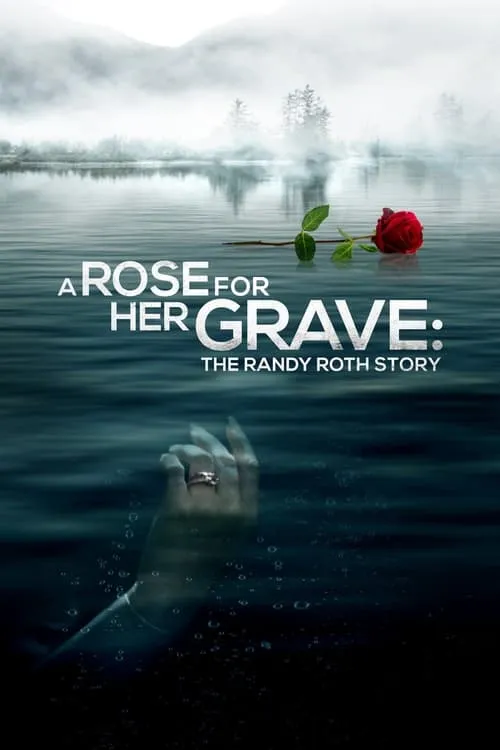 A Rose for Her Grave: The Randy Roth Story (movie)