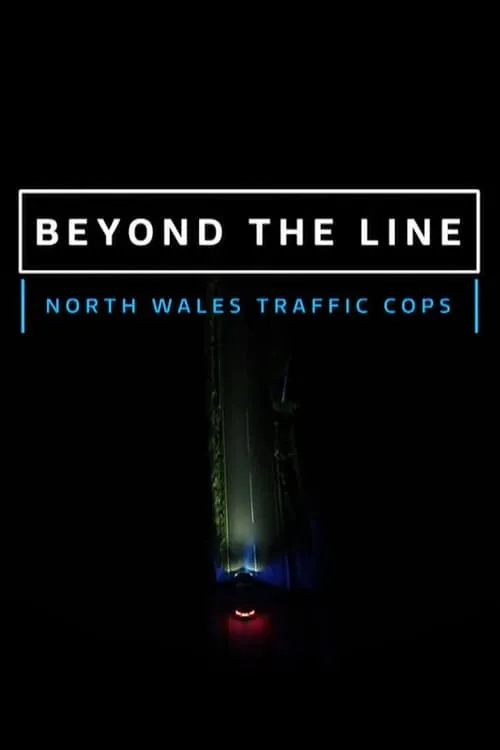 Beyond The Line: North Wales's Traffic Cops (series)