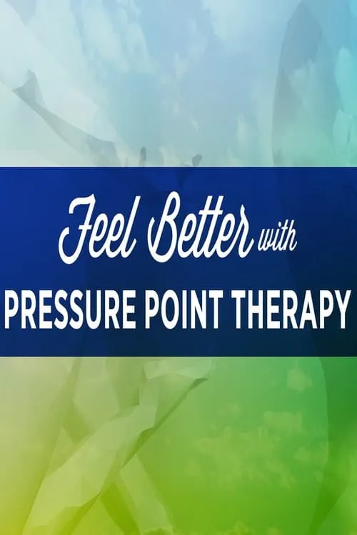 Feel Better with Pressure Point Therapy (movie)