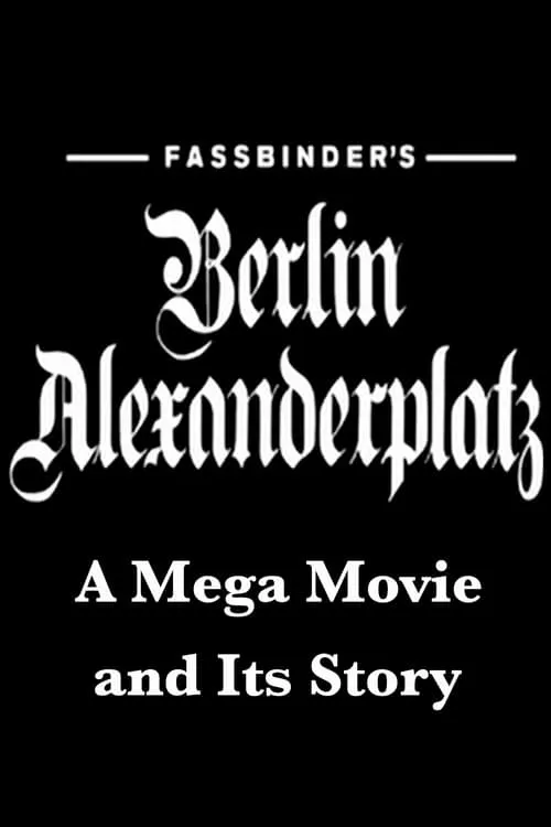 Fassbinders Berlin Alexanderplatz. Ein Megafilm und seine Geschichte (фильм)