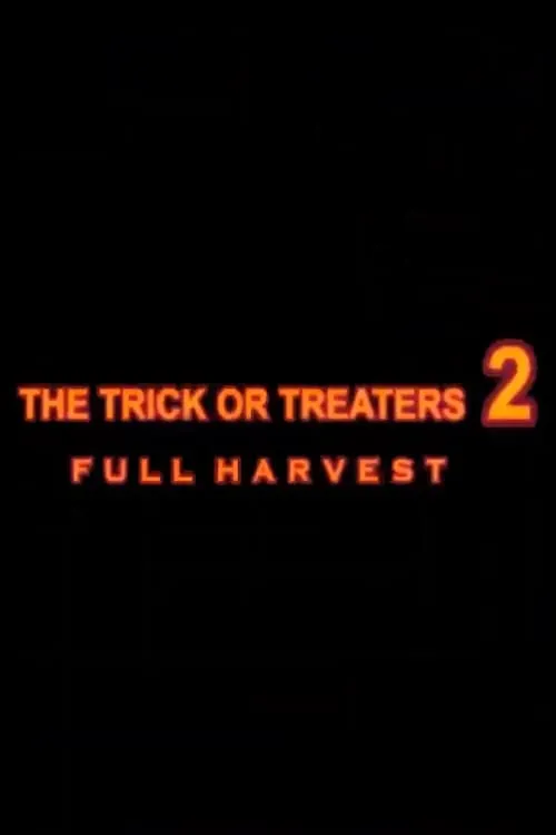 The Trick or Treaters 2: Full Harvest (фильм)