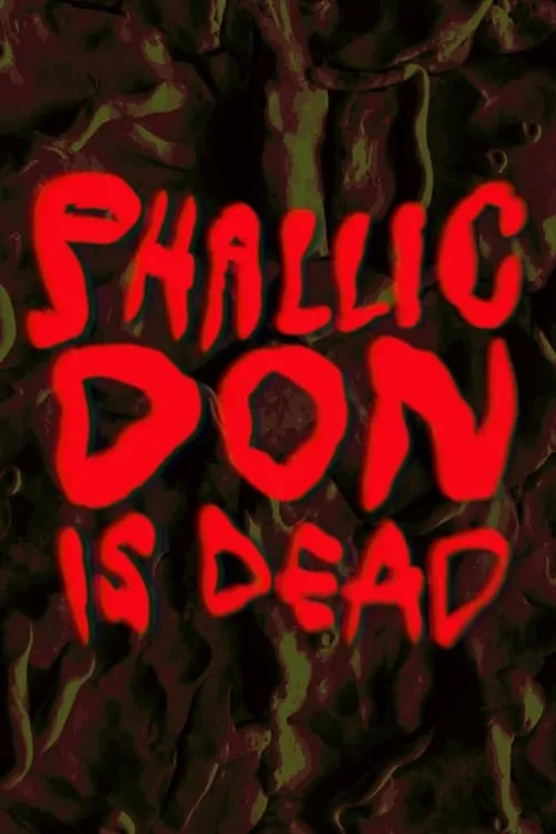 Phallic Don Is Dead (movie)