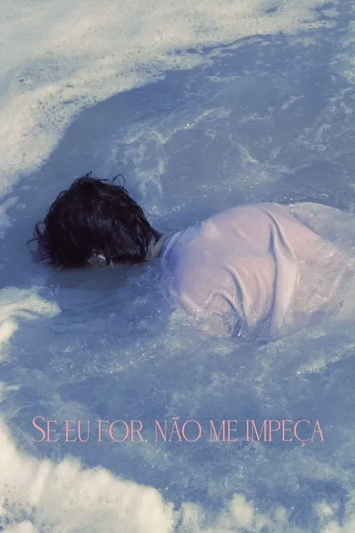 Se Eu For, Não Me Impeça (movie)