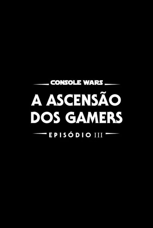 Console Wars - A Ascenção dos Gamers (movie)