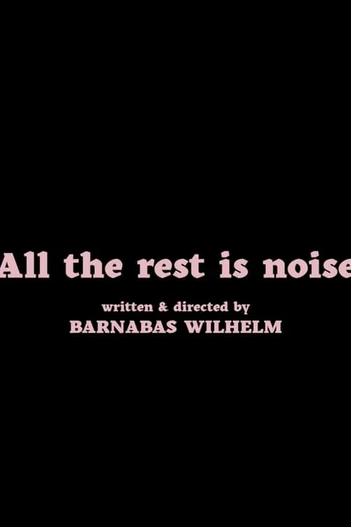 All the Rest Is Noise (movie)