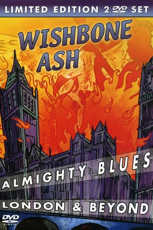 Wishbone Ash - Almighty Blues + London & Beyond (movie)