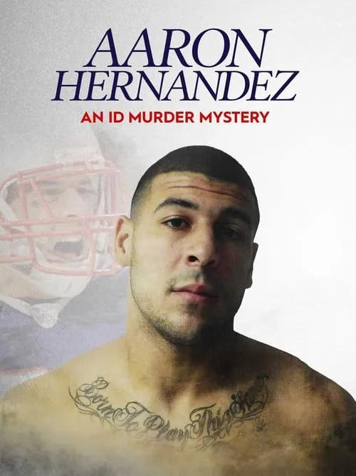 Aaron Hernandez: An ID Murder Mystery (movie)