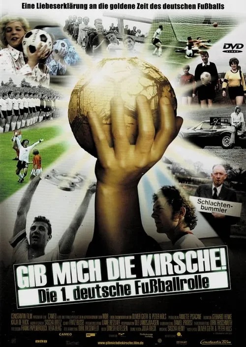 Gib mich die Kirsche! – Die 1. deutsche Fußballrolle (movie)