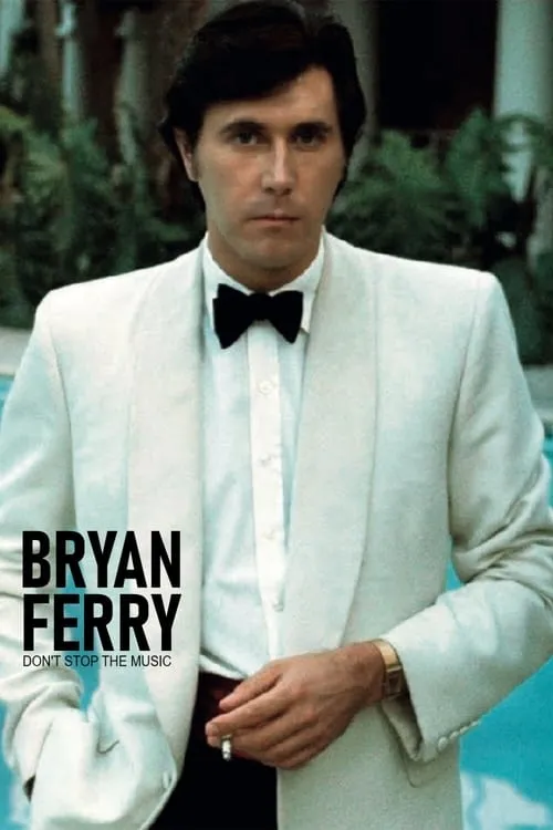 Bryan Ferry, Don't Stop the Music (фильм)