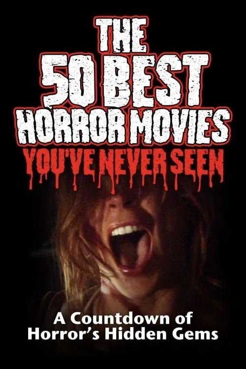 The 50 Best Horror Movies You've Never Seen (movie)