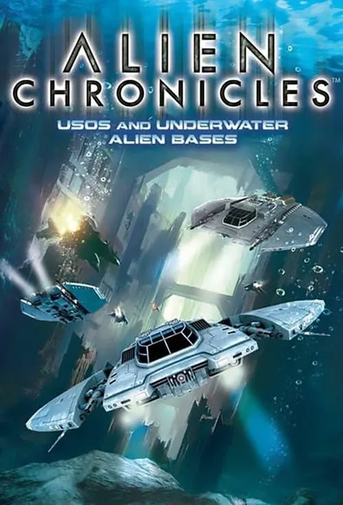 Alien Chronicles: USOs and Under Water Alien Bases (movie)