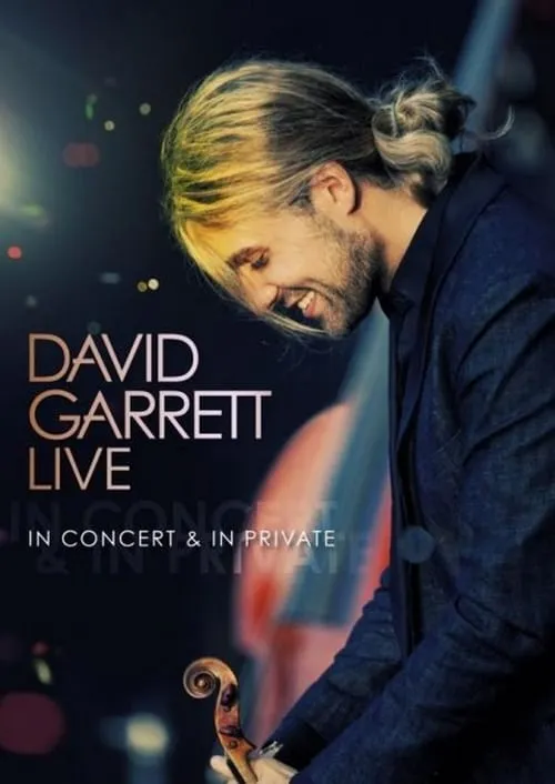 David Garrett LIVE - In Concert & In Private (movie)