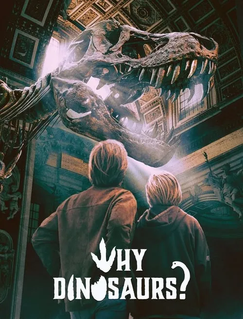 Why Dinosaurs? (фильм)