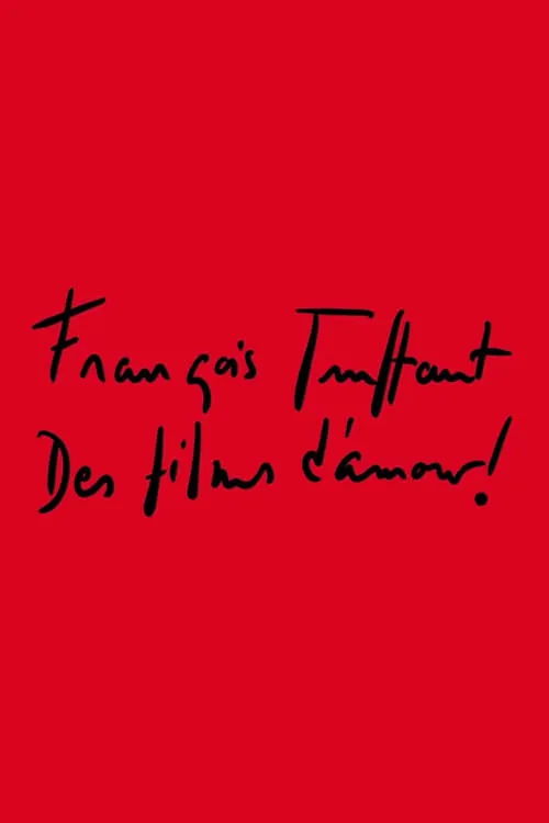 François Truffaut: Des films d'amour ! (movie)