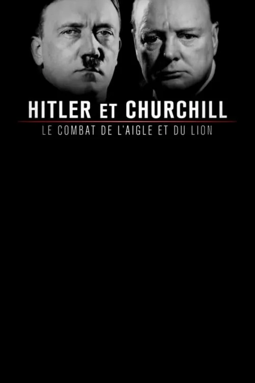 Hitler et Churchill : le combat de l'aigle et du lion (фильм)