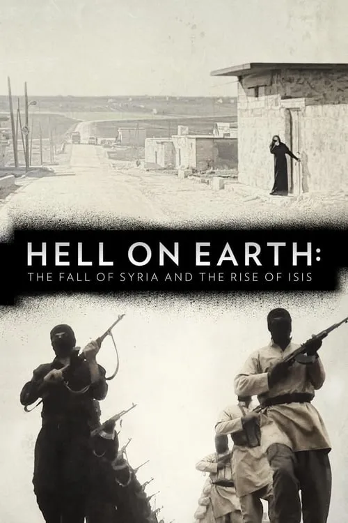 Hell on Earth: The Fall of Syria and the Rise of ISIS (movie)