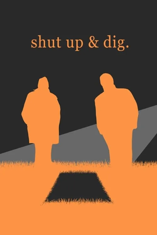 Shut Up & Dig (movie)