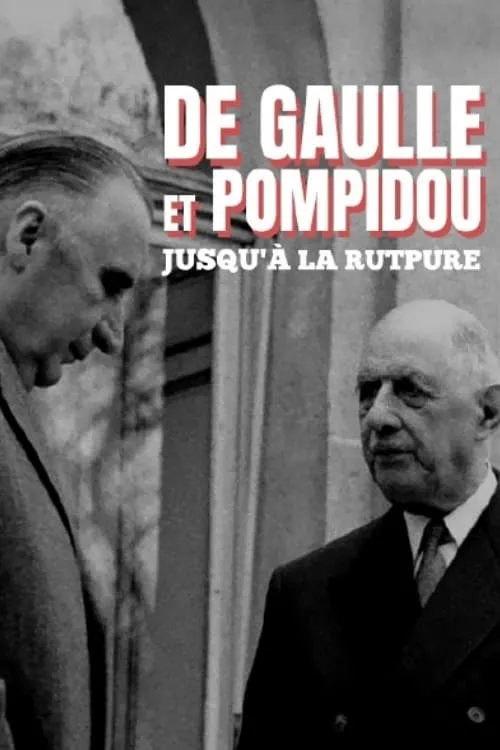 De Gaulle et Pompidou : jusqu'à la rupture (фильм)