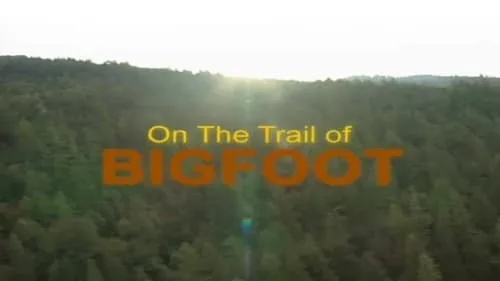 On the Trail of Bigfoot