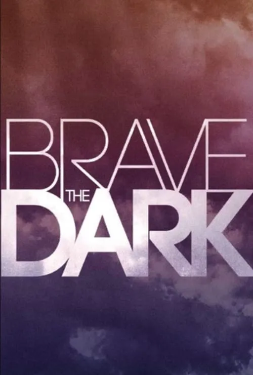 Brave the Dark (movie)