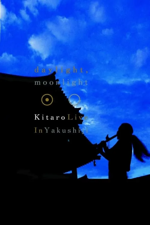 Kitaro: Daylight, Moonlight - Live in Yakushiji (фильм)