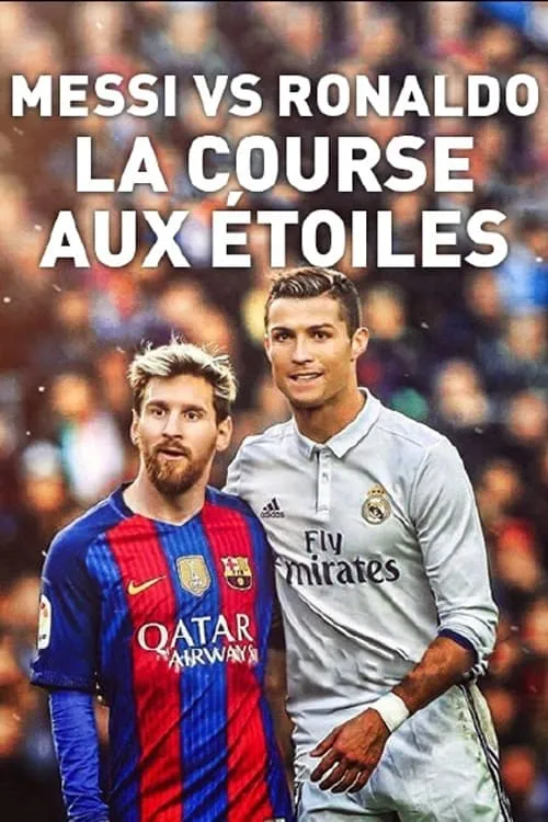 Messi vs Ronaldo, la course aux étoiles (фильм)