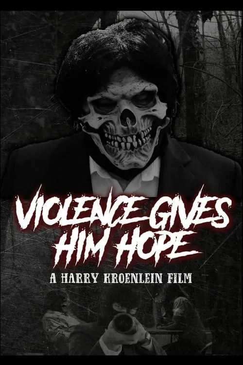 Violence Gives Him Hope (movie)