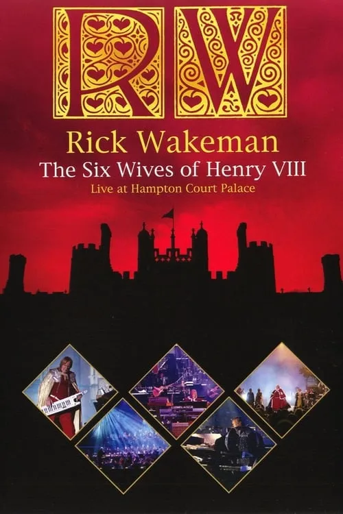 Rick Wakeman: The Six Wives Of Henry VIII (movie)