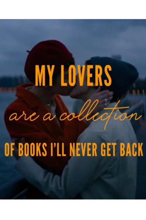 My Lovers are a Collection of Books I’ll Never Get Back (фильм)