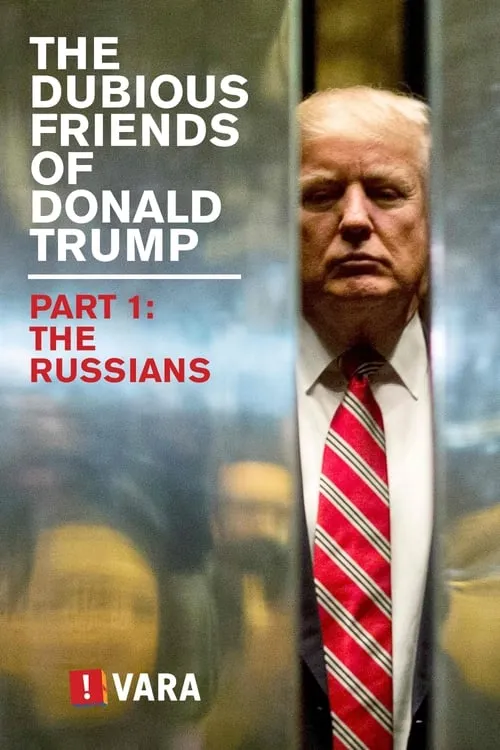 Zembla - The Dubious Friends of Donald Trump Part 1: The Russians (фильм)