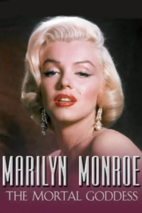 Marilyn Monroe: The Mortal Goddess (фильм)