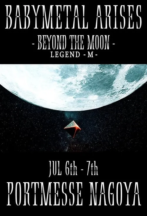 BABYMETAL - Arises - Beyond The Moon - Legend - M - (movie)