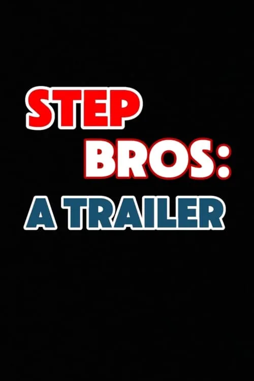 Step Bros: A Trailer