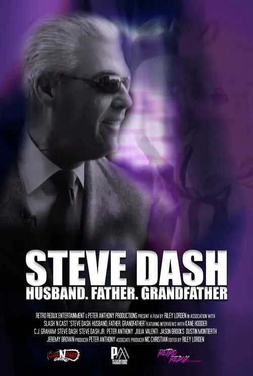 Steve Dash: Husband, Father, Grandfather - A Memorial Documentary (фильм)