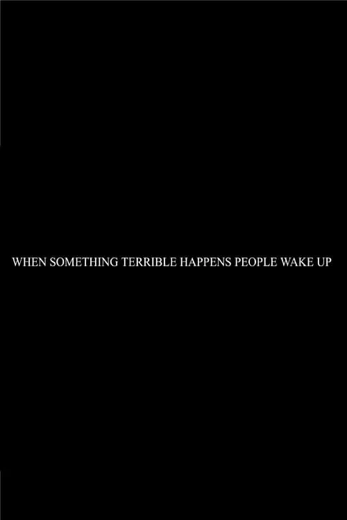 When Something Terrible Happens People Don't Wake Up