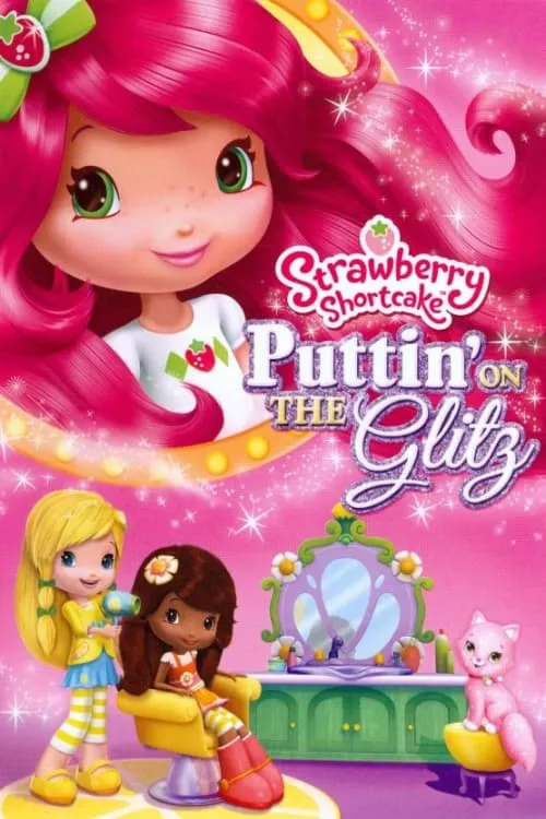 Strawberry Shortcake: Puttin' On the Glitz (фильм)